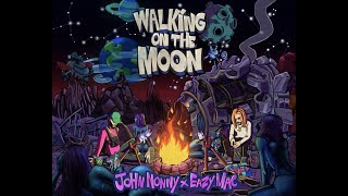 John Nonny amp Eazy Mac  Walking On The Moon [upl. by Natty]