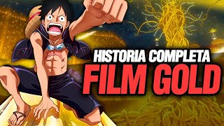 🔴 Todo FILM GOLD en 1 VIDEO Saga Completa  One Piece Resumen [upl. by Liebman732]