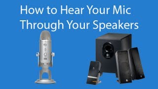 How To Hear Your Microphone Through Your Speakers [upl. by Yekcir756]