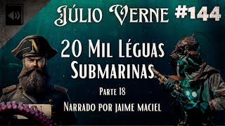 144  Audiolivro  20 Mil LÃ©guas Submarinas  JÃºlio Verne Parte 18 [upl. by Yrebmik]