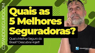 🔥 As 5 Melhores Seguradoras do Mercado Qual o Melhor Seguro do Brasil [upl. by Enirehtacyram]