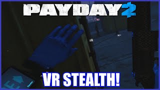 SHADOW RAID IN VR PAYDAY 2 VR STEALTH [upl. by Ylro]