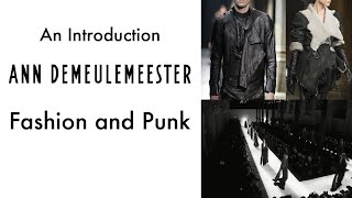 Fashion And Punk An Introduction to Ann Demeulemeester [upl. by Pettit945]