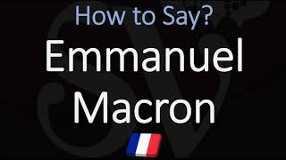 How to Pronounce Emmanuel Macron CORRECTLY French Pronunciation Native Speaker [upl. by Derag174]