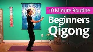 BEGINNERS QIGONG  10 Minute Daily Routines [upl. by Akeihsal]