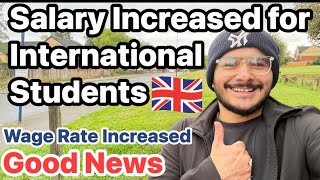 Salary Increasing in UK  Wage Rate increase Good News for International Students  Make More Money [upl. by Corrie237]