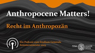 Anthropocene Matters  Recht im Anthropozän [upl. by Hailahk448]