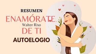 ENAMÓRATE DE TI  WALTER RISO  CAPÍTULO AUTOELOGIO [upl. by Ninahs]