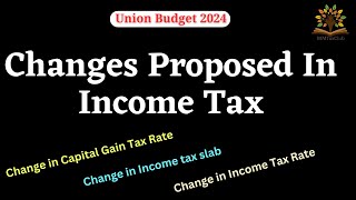 Changes in income tax rate income tax slab Capital Gain Tax Rate as proposed in Union Budget 2024 [upl. by Einaled331]