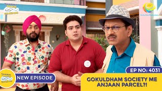 NEW Ep 4031  Gokuldham Society Me Anjaan Parcel I Taarak Mehta Ka Ooltah Chashmah  तारक मेहता [upl. by Ingalls]