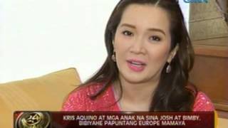 24 Oras Kris Aquino at mga anak na sina Josh at Bimby bibiyahe papuntang Europe mamaya [upl. by Trembly118]