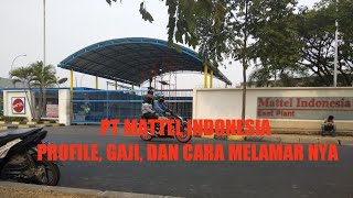 PT MATTEL INDONESIA PROFILE GAJI DAN CARA MELAMAR NYA [upl. by Namrak]