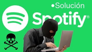 Spotify Elimina cuentas PREMIUM PIRATAS  SOLUCIÓN [upl. by Bultman]