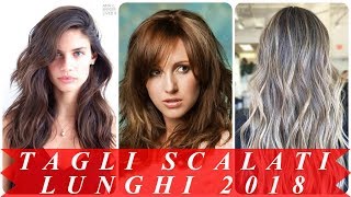 Modelli di tagli capelli lunghi scalati 2018 donna [upl. by Liahkim]