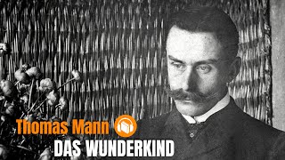 Thomas Mann Das Wunderkind Hörbuch deutsch [upl. by Yehtomit]