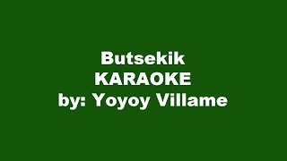 Yoyoy Villame Butsekik Karaoke [upl. by Lolande850]