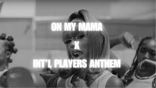 On My Mama x Intl Players Anthem VVN Mashup [upl. by Halle]