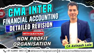 CMA Inter Financial Accounting Detailed Revision  Non Profit Organisation  CA Avinash Lala [upl. by Willdon]