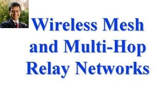 CSE 574S10N Wireless Mesh and MultiHop Relay Networks [upl. by Cioffred750]