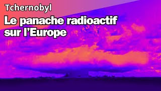 Accident de Tchernobyl La dispersion du panache radioactif sur lEurope [upl. by Alieka202]