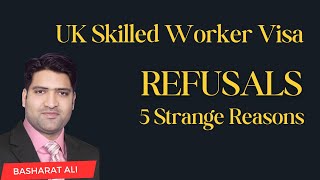 5 Strange Reasons of UK Skilled Worker Visa Refusals [upl. by Anyehs]