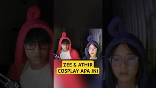 COSPLAY APA INI ADIKADIK zee atirr aziziasadel zeeasadel masukberanda [upl. by Atila]