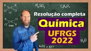 RESOLUÇÃO UFRGS 2022  Prova de Química [upl. by Anilev351]