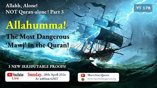 YT178 3 NEW Quranic Proofs that Allahhumma is the most dangerous Mawj Drowning Wave in the Quran [upl. by Cupo957]