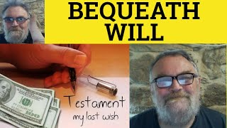 🔵 Bequeath Meaning  Bequest Examples  Will Defined  Will vs Bequeath  Legal English [upl. by Tore]