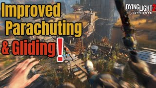 Dying Light 2 Update – Introduces More Improved and Realistic Parachuting and Gliding Mechanics [upl. by Truk]