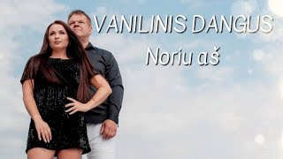 VANILINIS DANGUS  Noriu aš 2024 [upl. by Dirtsa]