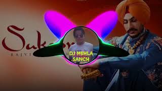 SUKOON RAJVIR JAWANDA SONG REMIX BY DJ MEHLA SANCH [upl. by Marketa627]