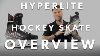 Bauer Vapor HyperLite Hockey Skate Overview [upl. by Yeniar]