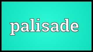 Palisade Meaning [upl. by Norehc]