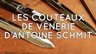 Les couteaux de vènerie dAntoine Schmit [upl. by Waxler292]