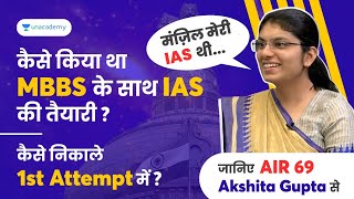 How I cracked IAS in 1st Attempt along with MBBS UPSC Study Plan  जानिए AIR 69 Akshita Gupta से [upl. by Bertero]