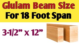 What size Glulam beam do I Need for 18 foot span [upl. by Feodore]