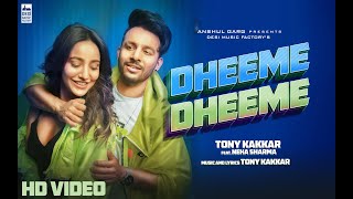 Dheeme Dheeme  TonyKakkar  Neha Sharma  Official Music Video [upl. by Esorlatsyrc]