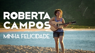 Roberta Campos  Minha Felicidade Videoclipe Oficial [upl. by Demitria]