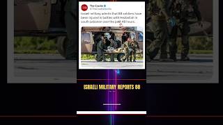 quot88 Israeli Soldiers Injured in Clashes with Hezbollahquot shorts isreal isrealarmy idf hezbollah [upl. by Eniruam577]