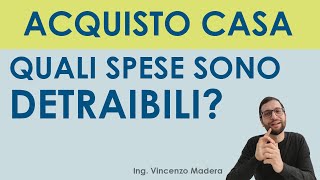 Quali spese acquisto prima o seconda casa sono detraibili [upl. by Boycie67]