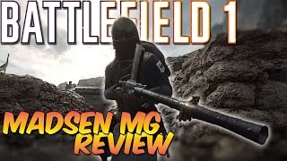 Battlefield 1 ► Madsen MG LMG REVIEW All 3 Variants Compared [upl. by Khalsa81]