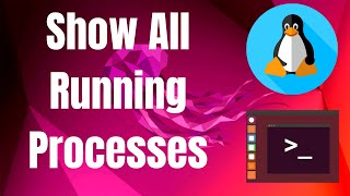 How To Show All Running Processes In Linux Using ps Command Using Command Line [upl. by Gemma]