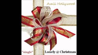 LONELY  CHRISTMAS by AVAIL HOLLYWOOD [upl. by Katonah516]