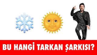 BU HANGİ TARKAN ŞARKISI  Emojiden Tahmin Et [upl. by Perce512]