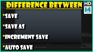 Difference Between Save Save As Incremental Save And AutoSave in Autodesk Maya 2017 [upl. by Minta]