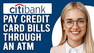 How To Pay Citibank Credit Card Bills Through ATM How Do I Pay Citibank CC Bills Through ATM [upl. by Naesyar151]