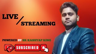 SK Kashyap King Live Stream 132 [upl. by Gretchen]