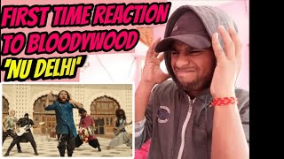 THIS IS INSANE BLOODYWOOD  NU DELHI Official Video Reaction [upl. by Ailasor]