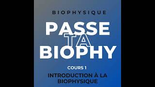 Biophysique  Cours 1  Introduction à la Biophysique [upl. by Chem]